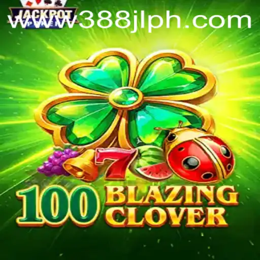 100BlazingClover: The Game That Redefines Adventure with 388JL